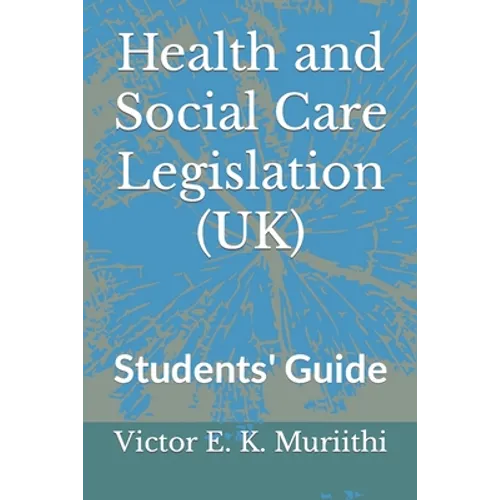 Health and Social Care Legislation (UK): Students' Guide - Paperback