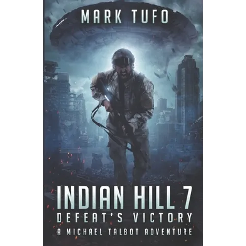 Indian HIll 7: Defeat's Victory: A Michael Talbot Adventure - Paperback