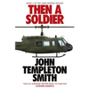Then A Soldier - Paperback