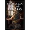 La Belleza de Las Palabras: La Historia de Juan de Valdés Y El Brillo de Su Prosa Ante La Oscuridad de la Inquisición - Paperback