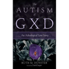 The Autism of Gxd: An Atheological Love Story - Paperback