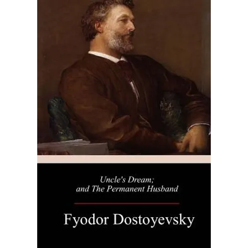 Uncle's Dream; and The Permanent Husband - Paperback