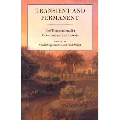 Transient and Permanent: The Transcendentalist Movement and Its Contexts - Paperback