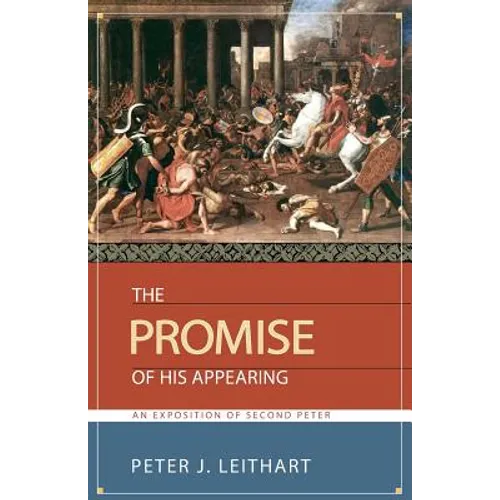 The Promise of His Appearing: An Exposition of Second Peter - Paperback
