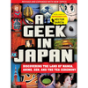 A Geek in Japan: Discovering the Land of Manga, Anime, Zen, and the Tea Ceremony (Revised and Expanded with New Topics) - Paperback