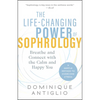 The Life-Changing Power of Sophrology: Breathe and Connect with the Calm and Happy You - Paperback