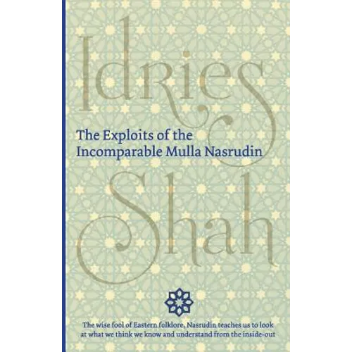 The Exploits of the Incomparable Mulla Nasrudin - Paperback