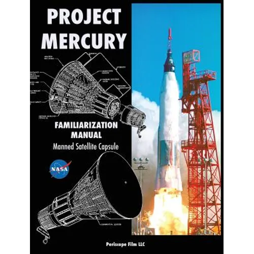 Project Mercury Familiarization Manual Manned Satellite Capsule - Hardcover