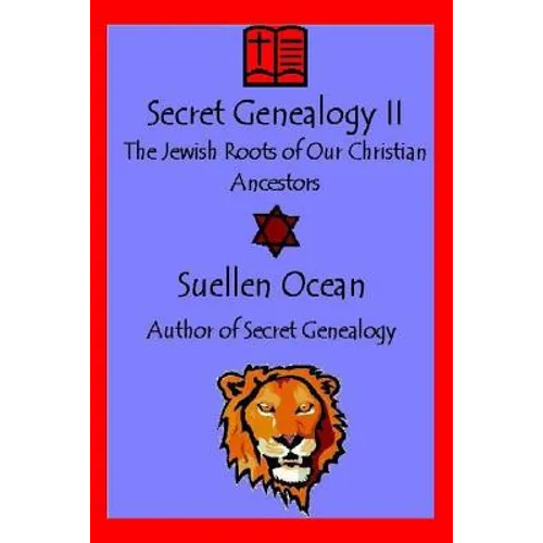 Secret Genealogy II: The Jewish Roots of Our Christian Ancestors - Paperback