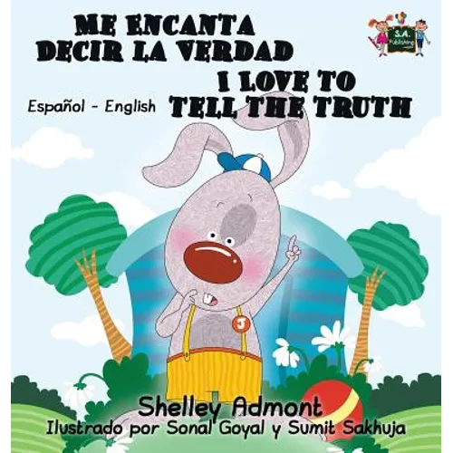 Me Encanta Decir la Verdad I Love to Tell the Truth: Spanish English Bilingual Edition - Hardcover