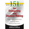 151 Quick Ideas for Delegating and Decision-Making - Paperback