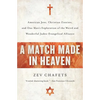 A Match Made in Heaven: American Jews, Christian Zionists, and One Man's Exploration of the Weird and Wonderful Judeo-Evangelical Alliance - Paperback