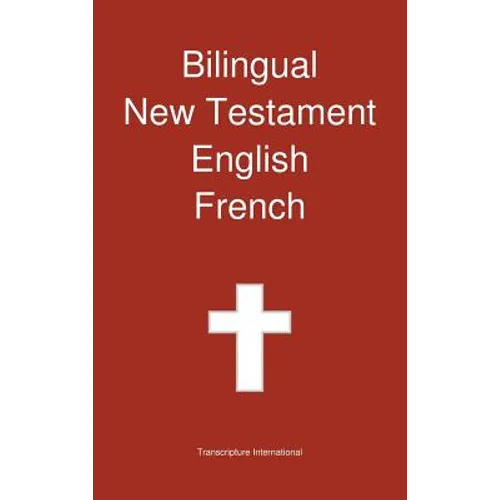 Bilingual New Testament, English - French - Hardcover