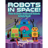 Robots in Space! How to Draw Awesome Robots Activity Book - Paperback