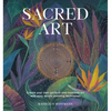 Sacred Art: Create Your Own Spiritual and Mandala Art with Easy Acrylic Painting Techniques - Paperback