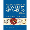 Illustrated Guide to Jewelry Appraising (3rd Edition): Antique, Period & Modern - Hardcover