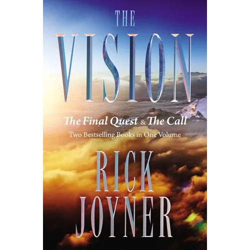 The Vision: The Final Quest and the Call: Two Bestselling Books in One Volume - Paperback