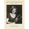 America's Jewish Violin Sensation: The Life of Joyce Renée - Hardcover