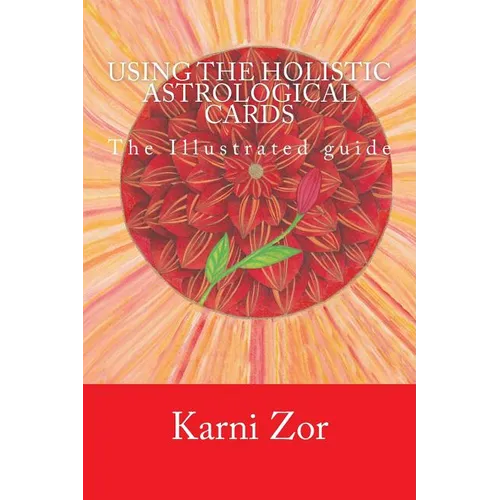 Using the Holistic Astrological Cards: The Illustrated guide - Paperback