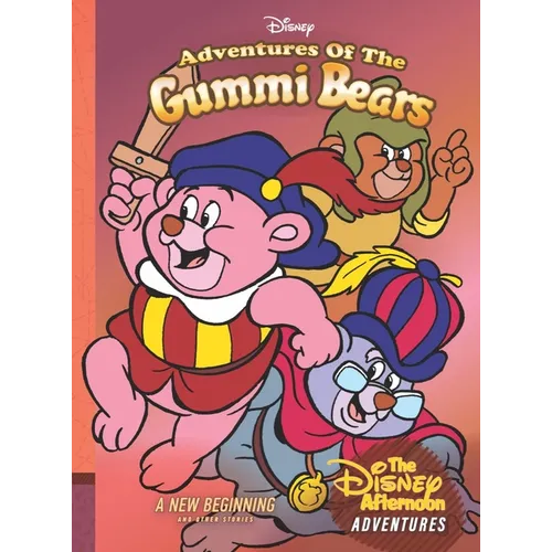 Adventures of the Gummi Bears: A New Beginning: Disney Afternoon Adventures Vol. 4 - Hardcover