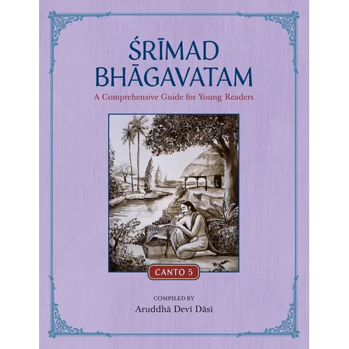 Srimad Bhagavatam: A Comprehensive Guide for Young Readers: Canto 5 - Paperback