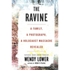 The Ravine: A Family, a Photograph, a Holocaust Massacre Revealed - Paperback
