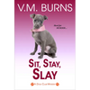 Sit, Stay, Slay - Paperback