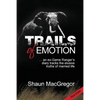 Trails of Emotion: ... an ex-Game Ranger's diary tracks the elusive truths of married life - Paperback