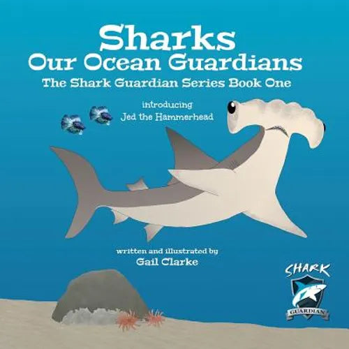 Sharks Our Ocean Guardians: The Shark Guardian Series Book One - Paperback
