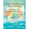 The Work of His Hands: Targeting Your Spiritual Gifts Workbook - Paperback