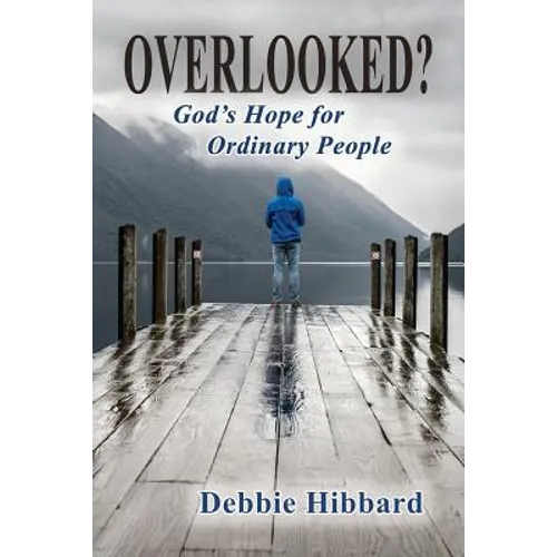 Overlooked?: God's Hope for Ordinary People - Paperback