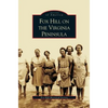 Fox Hill on the Virgina Peninsula - Hardcover