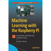 Machine Learning with the Raspberry Pi: Experiments with Data and Computer Vision - Paperback