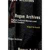 Rogue Archives: Digital Cultural Memory and Media Fandom - Paperback