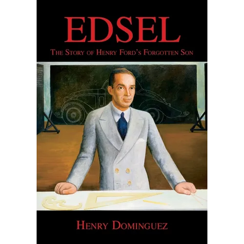 Edsel-The Story of Henry Ford's Forgotten Son - Paperback