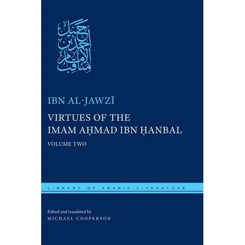 Virtues of the Imam Ahmad Ibn Ḥanbal: Volume Two - Hardcover