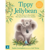 Tippy and Jellybean: The True Story of a Brave Koala Who Saved Her Baby from a Bushfire - Hardcover