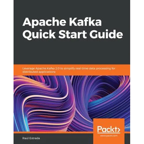 Apache Kafka Quick Start Guide - Paperback