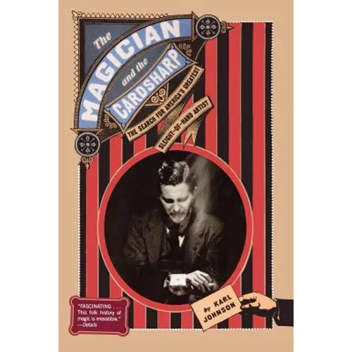 The Magician and the Cardsharp: The Search for America's Greatest Sleight-Of-Hand Artist - Paperback