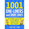 1001 One-Liners and Short Jokes: The Ultimate Collection Of The Funniest, Laugh-Out-Loud Rib-Ticklers - Paperback