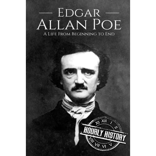 Edgar Allan Poe: A Life From Beginning to End - Paperback