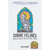 Divine Felines: Spiritual Lessons From Our Feline Friends - Paperback