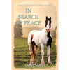 In Search Of Peace: A Prequel to The Horses Know Trilogy - Paperback