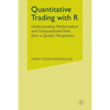 Quantitative Trading with R: Understanding Mathematical and Computational Tools from a Quant's Perspective - Paperback