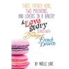 Three French Hens, Two Macarons, And Lovers In A Bakery: A Love Story Served With Indulgent French Desserts - Paperback