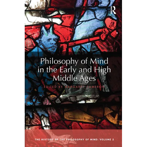 Philosophy of Mind in the Early and High Middle Ages: The History of the Philosophy of Mind, Volume 2 - Paperback