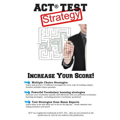 ACT Test Strategy!: Winning Multiple Choice Strategies for the ACT Test - Paperback