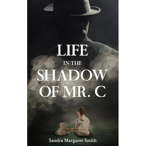 Life in the Shadow of Mr. C - Paperback