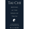 Tai Chi: Moving at the Speed of Truth - Paperback