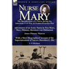 Nurse Mary: the Recollections of a Nurse During the American Civil War & Franco-Prussian War-Adventures of an Army Nurse in Two Wars, Mary Phinney, Ba - Paperback